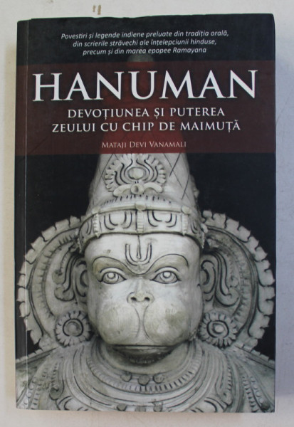 HANUMAN  - DEVOTIUNEA SI PUTEREA ZEULUI CU CHIPM DE MAIMUTA de MATAJI DEVI VANAMALI , 2014