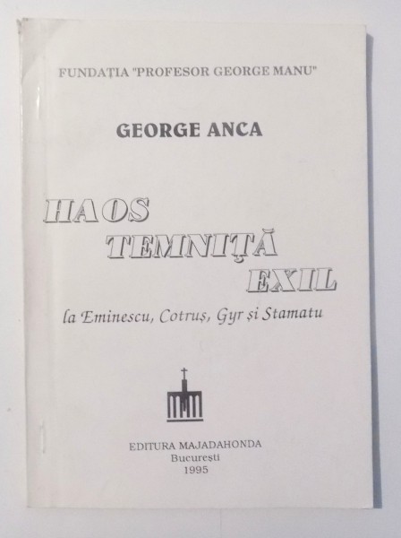 HAOS , TEMNITA , EXIL de GEORGE ANCA , 1995
