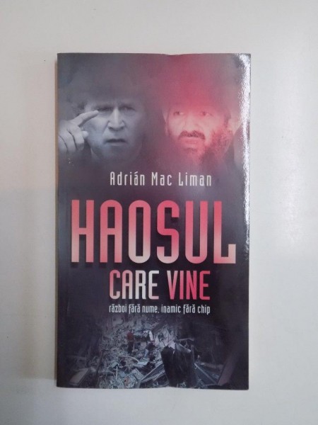 HAOSUL CARE VINE , RAZBOI FARA NUME , INAMIC FARA CHIP  de ADRIAN MAC LIMAN 2004