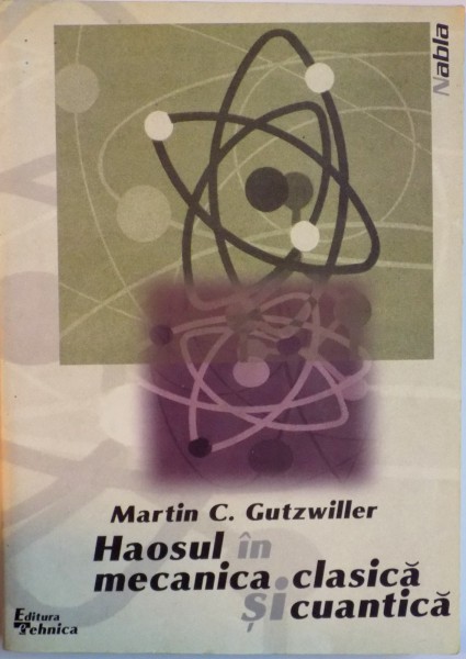 HAOSUL IN MECANICA CLASICA SI CUANTICA de MARTIN C. GUTZWILLER, 1998