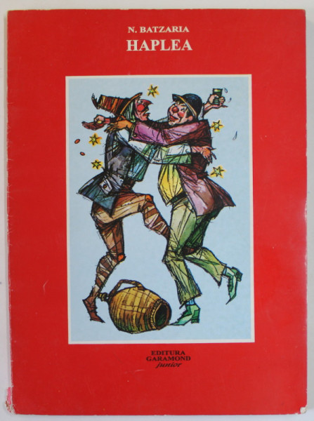 HAPLEA , ALTE PATANII SI NAZDRAVANII de MOS NAE ( N. BATZARIA ) , desene de MARIN IORDA , REEDITARE , ANII '90