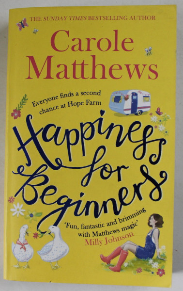 HAPPINESS FOR BEGINNERS by CAROLE MATTHEWS , 2019