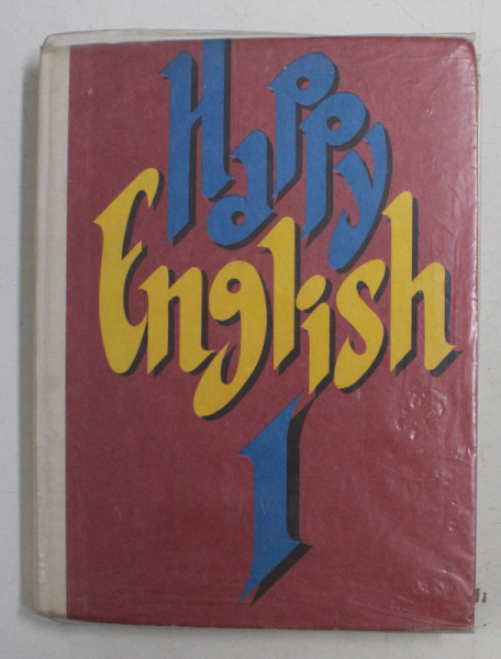 HAPPY ENGLISH , CURS PENTRU VORBITORII DE LIMBA RUSA , 1993