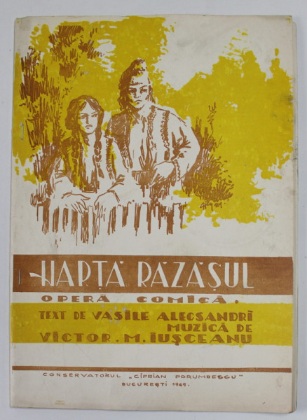 HAPTA RAZASUL , OPERA COMICA , text de VASILE ALECSANDRI , 1969