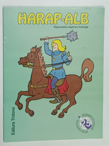 HARAP ALB , repovestire dupa ION CREANGA  , ilustratii de COSTIN CALIMOCEANU , ANII ' 2000