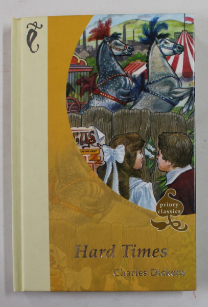 HARD TIMES by CHARLES DICKENS , ANII '2000