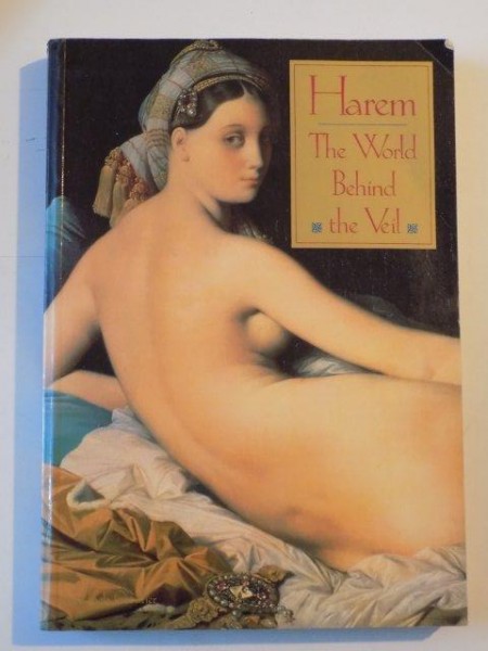 HAREM , THE WORLD BEHIND THE VEIL de ALEV LYTLE CRUTIER 1989