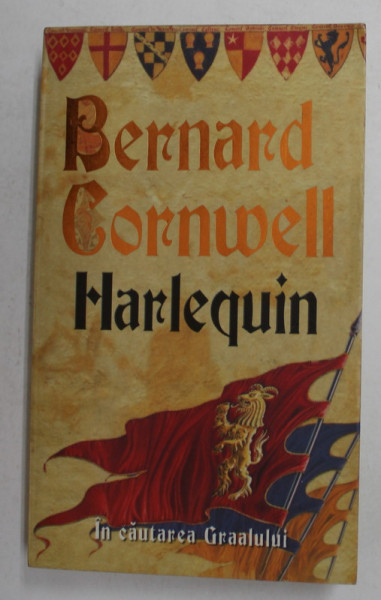 HARLEQUIN - IN CAUTAREA GRAALULUI de BERNARD CORNWELL , 2008
