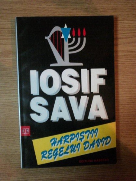 HARPISTII REGELUI DAVID. VOL 3: MUZICIENI EVREI DE LA NOI SI DIN LUME de IOSIF SAVA  1998