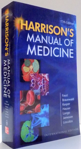 HARRISON`S MANUAL OF MEDICINE by FAUCI, BRAUNWALD, KASPER, HAUSER, LONGO, JAMESON, LOSCALZO, 17th EDITION , 2009