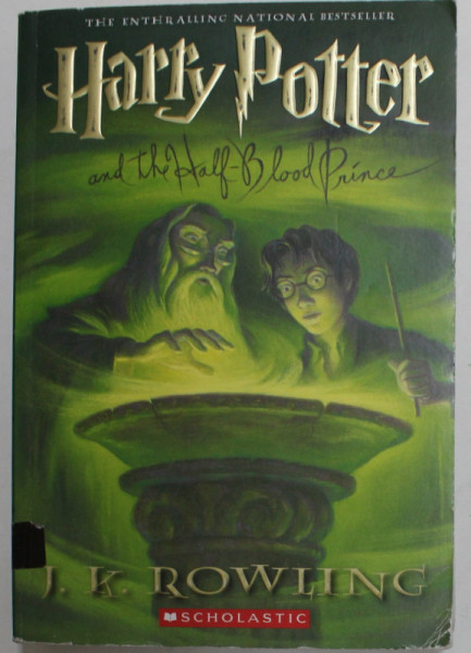 HARRY POTTER AND THE HALF - BLOOD PRINCE by J.K. ROWLING , 2005, COPERTA BROSATA