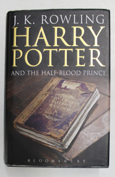 HARRY POTTER AND THE HALF - BLOOD PRINCE by J.K. ROWLING , 2005 , COPERTA CARTONATA , CU SUPRACOPERTA