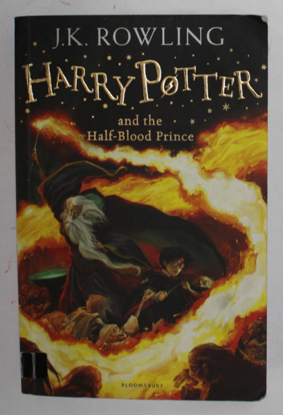 HARRY POTTER AND THE HALF - BLOOD PRINCE by J.K. ROWLING , 2014