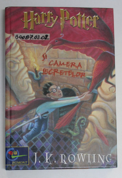 HARRY POTTER SI CAMERA SECRETELOR de J..K. ROWLING , 2001 *EDITURA EGMONT , EDITIE CARTONATA