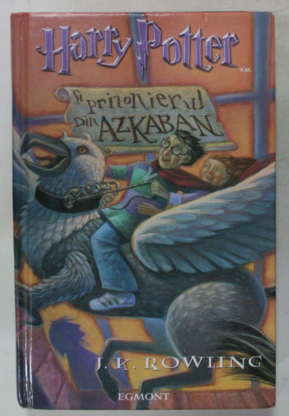 HARRY POTTER SI PRIZONIERUL DIN AZKABAN de J.K. ROWLING  , 2007, COPERTA CARTONATA , PREZINTA HALOURI DE APA *
