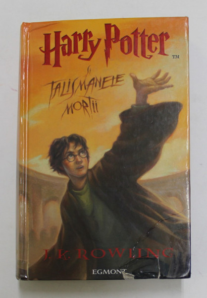 HARRY POTTER SI TALISMANELE MORTII de J. K. ROWLING , 2007 *PREZINTA PETE PE BLOCUL DE FILE
