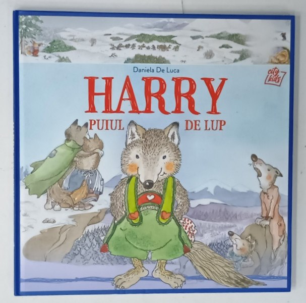 HARRY PUIUL DE LUP , text si ilustratii de DANIELA  DE LUCA , 2021