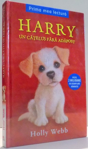 HARRY, UN CATELUS FARA ADAPOST de HOLLY WEBB, ILUSTRATII de SOPHY WILLIAMS , 2016