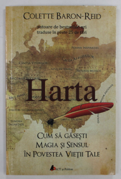 HARTA , CUM SA GASESTI MAGIA SI SENSUL IN POVESTEA VIETII TALE de COLETTE BARON - REID , 2015 * PREZINTA INSEMNARI CU PIXUL
