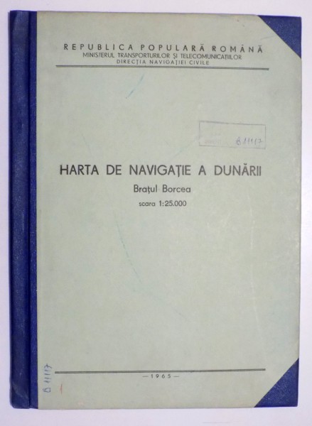HARTA DE NAVIGATIE A DUNARII BRATUL BORCEA , Sc. 1:25000 , 1965