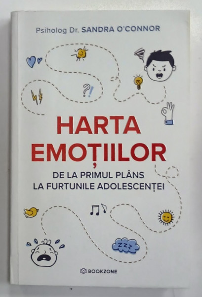 HARTA EMOTIILOR , DE LA PRIMUL PLANS LA FURTUNILE  ADOLESCENTEI de Psiholog Dr. SANDRA  O 'CONNOR , 2025