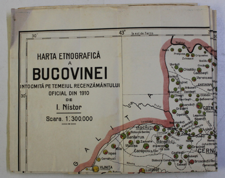 HARTA ETNOGRAFICA A BUCOVINEI INTOCMITA PE TEMEIUL RECENZAMANTULUI OFICIAL DIN 1910 de I. NISTOR , SCARA 1 / 300.000