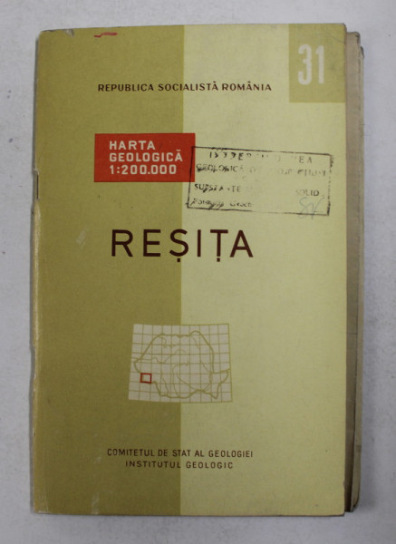 HARTA GEOLOGICA A ROMANIEI 31. RESITA   , 1968 , TEXT IN ROMANA SI FRANCEZA