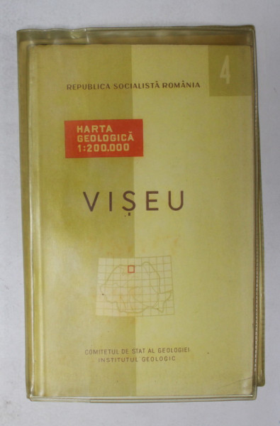 HARTA GEOLOGICA A ROMANIEI 4. VISEU   , 1968 , TEXT IN ROMANA SI FRANCEZA