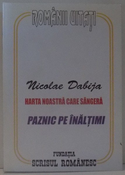 HARTA NOASTRA CARE SANGERA , PAZNIC PE INALTIMI de NICOLAE DABIJA , 2007