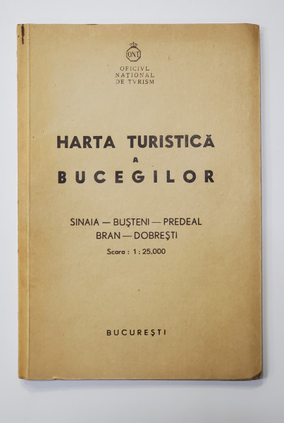 HARTA TURISTICA A BUCEGILOR, SINAIA-BUSTENI-PREDEAL- BRAN- DOBRESTI - BUCURESTI, 1937