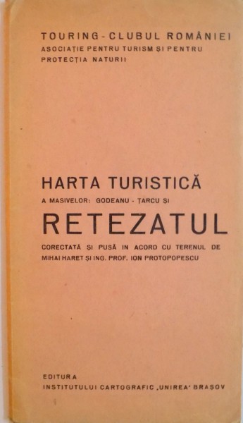 HARTA TURISTICA A MASIVELOR GODEANU- TARCU SI RETEZATUL de MIHAI HARET, ION PROTOPOPESCU