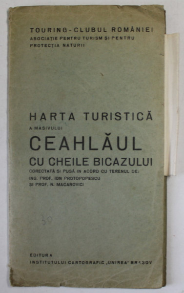 HARTA TURISTICA A MESIVULUI CEAHLAUL CU CHEILE BICAZULUI de ION PROTOPOPESCU ...N . MACAROVICI , EDITIE INTERBELICA