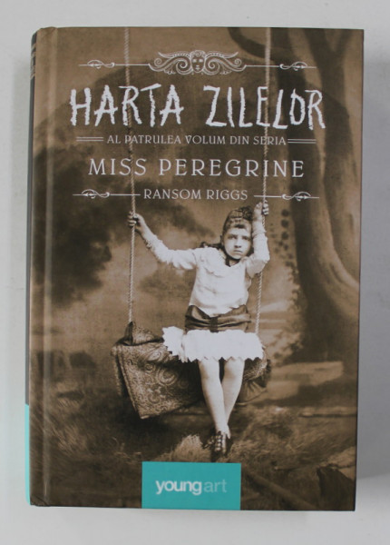 HARTA ZILELOR de RANSOM RIGGS , AL PATRULEA VOLUM DIN SERIA ' MISS PEREGRINE ' , 2019