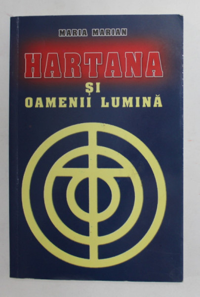 HARTANA SI OAMENII LUMINA de MARIA MARIAN , 2008