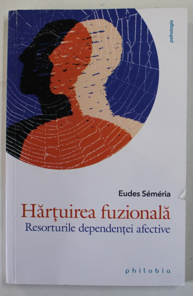 HARTUIREA FUZIONALA , RESORTURILE DEPENDENTEI AFECTIVE de EUDES SEMERIA , 2022