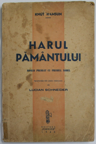 HARUL PAMANTULUI , roman de KNUT HAMSUN , 1942 , PREZINTA PETE SI URME DE UZURA