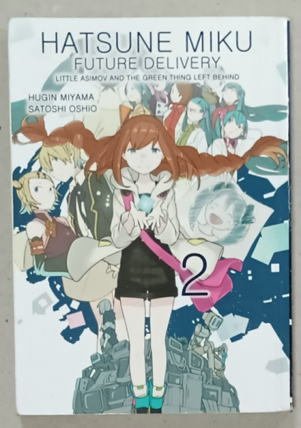 HATSUNE MIKU , FUTURE DELIVERY , NO. 2 by HUGIN MIYAMA and SATOSHI OSHIO , 2018 , BENZI DESENATE