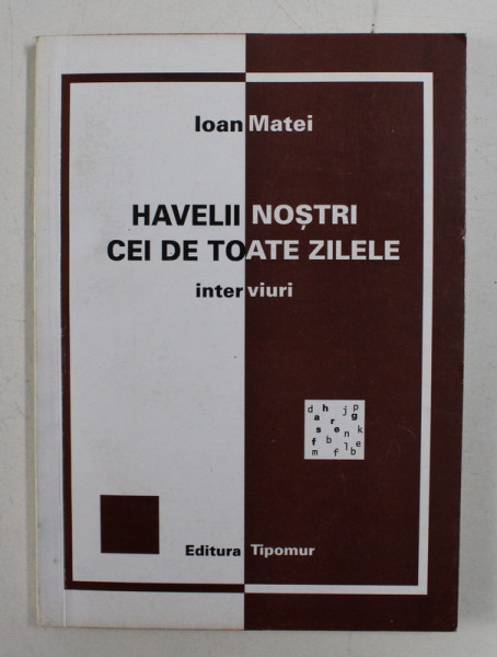 HAVELII NOSTRI CEI DE TOATE ZILELE DE IOAN MATEI , 2001