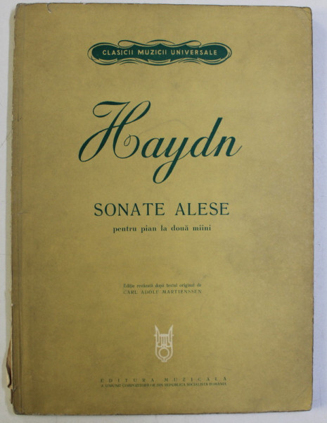HAYDN , SONATE ALESE PENTRU PIAN LA DOUA MIINI , editie revazuta dupa textul original de CARL ADOLF MARTIENSSEN , 1966