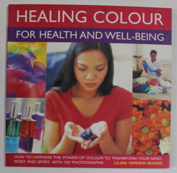 HEALING COLOUR FOR HEALT AND WELL - BEING by LILIAN VERNER - BONDS , 2008