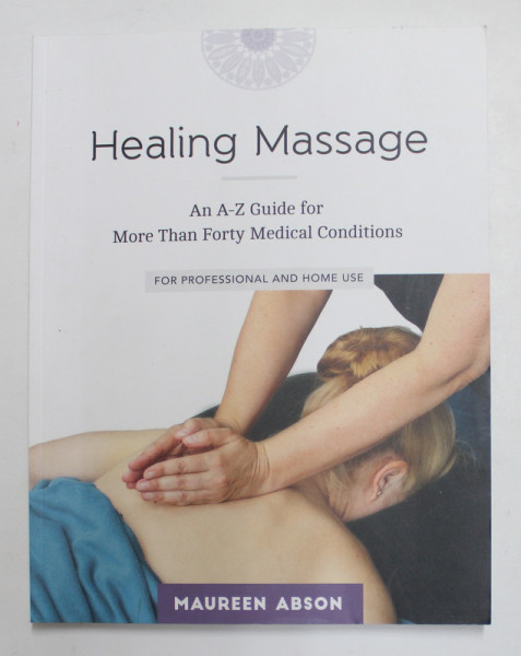 HEALING MASSAGE - FOR PROFESSIONAL AND HOME USE by MAUREEN ABSON , 2016
