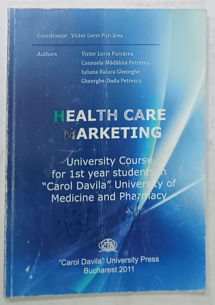 HEALTH CARE MARKETING , UNIVERSITY COURSE ...by VICTOR LORIN PURCAREA , 2011 , PREZINTA SUBLINIERI SI URME DE UZURA