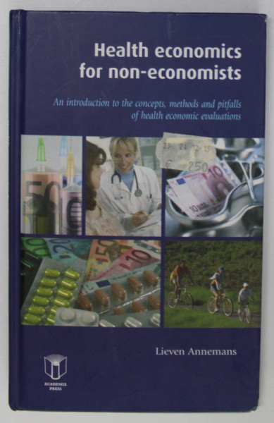 HEALTH ECONOMICS FOR NON - ECONOMICS by LIEVEN ANNEMANS , 2008
