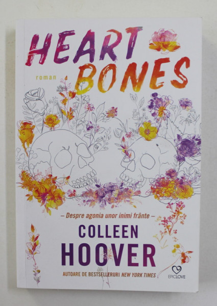 HEART BONES de COLLEEN HOOVER , DESPRE AGONIA UNOR INIMI FRANTE , 2021