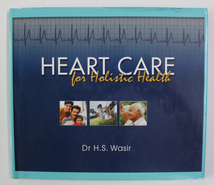 HEART CARE FOR HOLISTIC HEALTH by Dr. H.S. WASIR , 2001