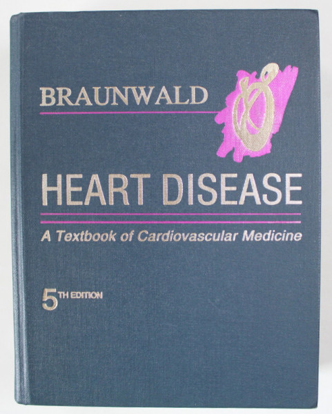HEART DISEASE , A TEXTBOOK OF CARDIOVASCULAR MEDICINE , edited by EUGENE BRAUNWALD , 1997