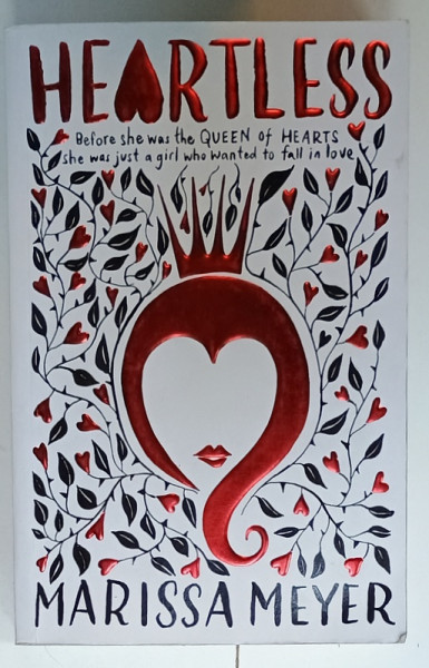 HEARTLESS by LARISSA MEYER , 2017