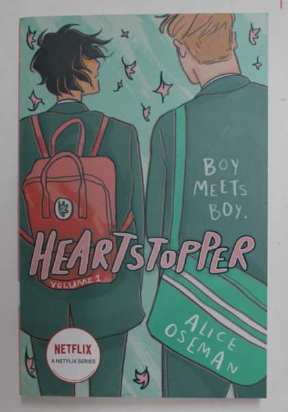 HEARTSTOPPER , VOLUME ONE by ALICE OSEMAN , BOYS MEETS BOY , 2018