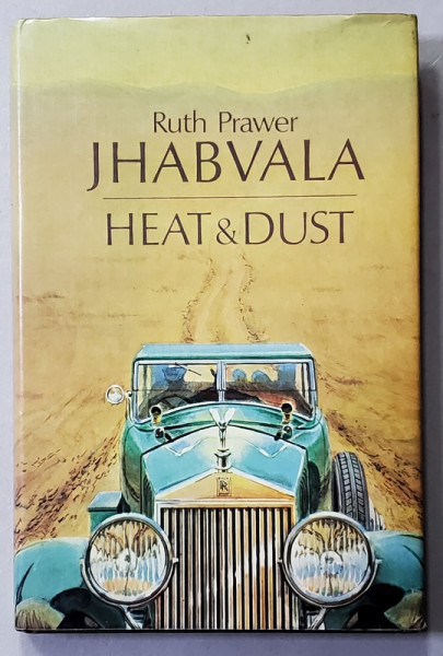 HEAT AND DUST by RUTH PRAWER JHABVALA , 1975