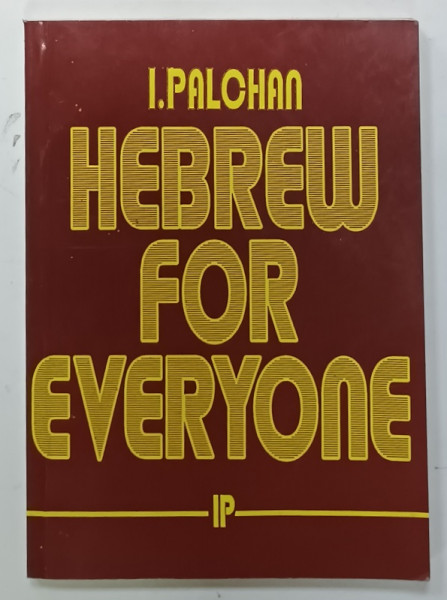 HEBREW FOR EVERYONE by I. PALCHAN , 1992